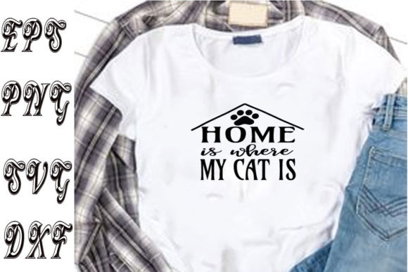 Cat Svg Design: Home is Where My Cat Is