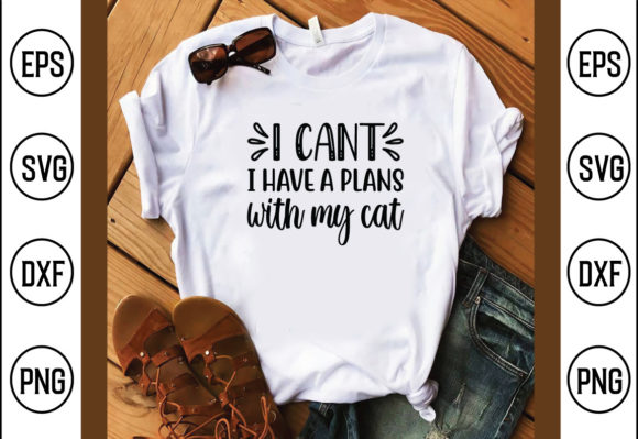I CAN T I HAVE a PLANS with MY CAT Svg Review