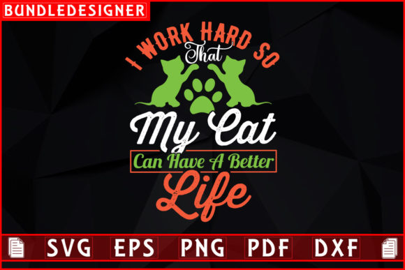 I Work Hard So That My Cat Svg Design Review