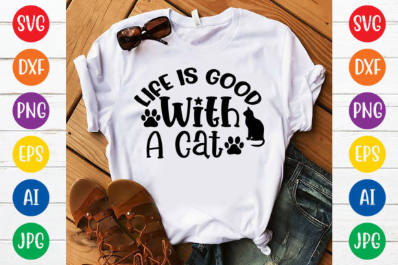 Life is Good with a Cat Svg Design Review