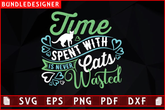 Time Spent With Is Never-Cat Svg Design Review